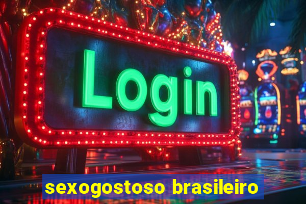 sexogostoso brasileiro